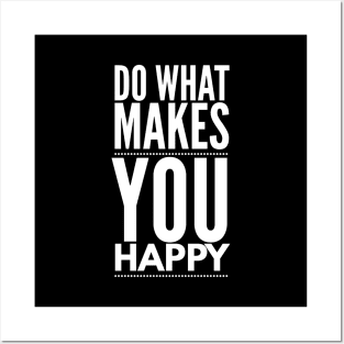 Do What Makes You Happy - Motivational Words Posters and Art